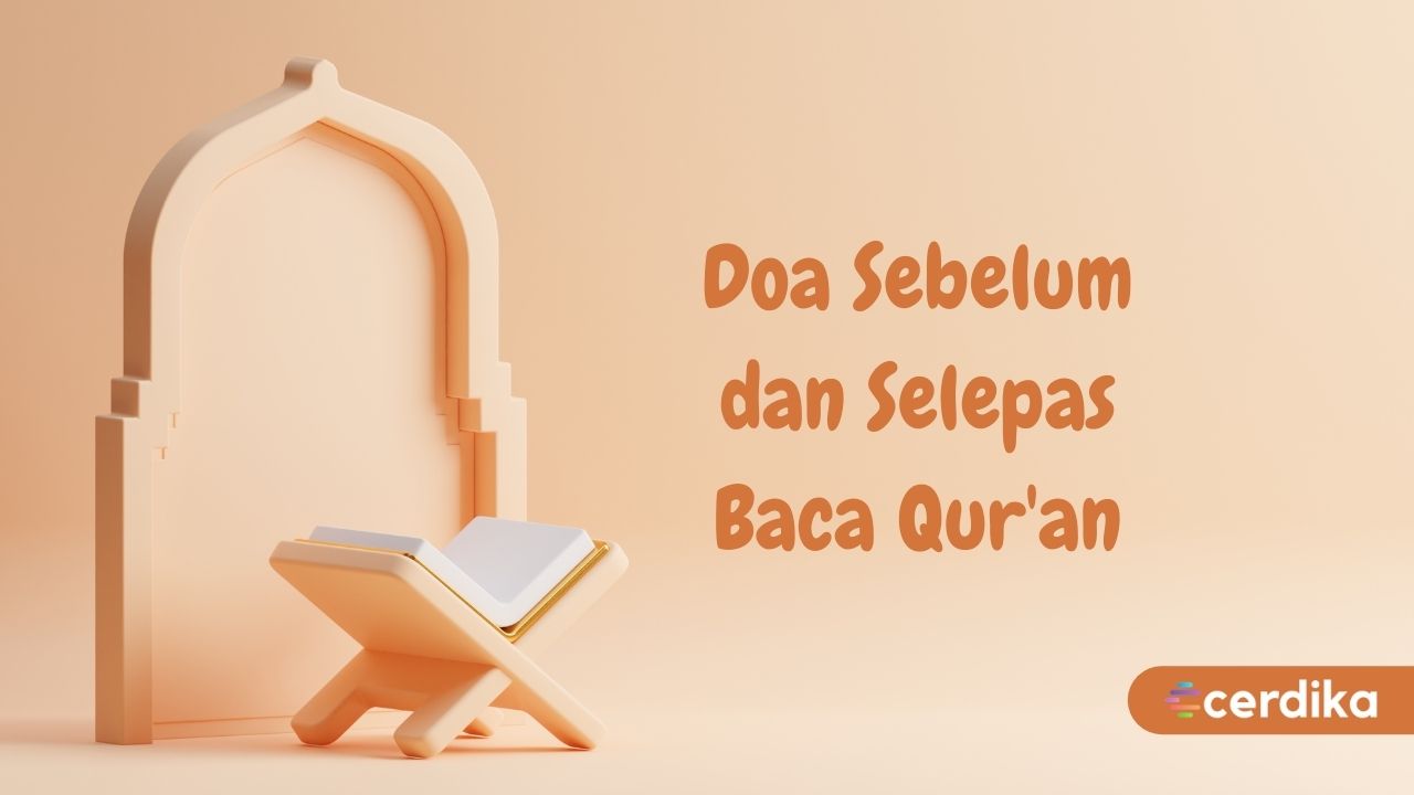 Doa Sebelum dan Selepas Baca Quran Cerdika