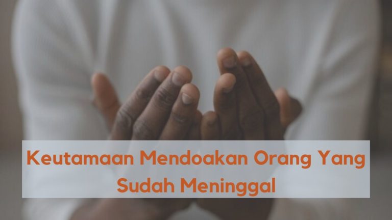 √ Doa untuk Orang Meninggal (Rumi, Ringkas & Maksud)