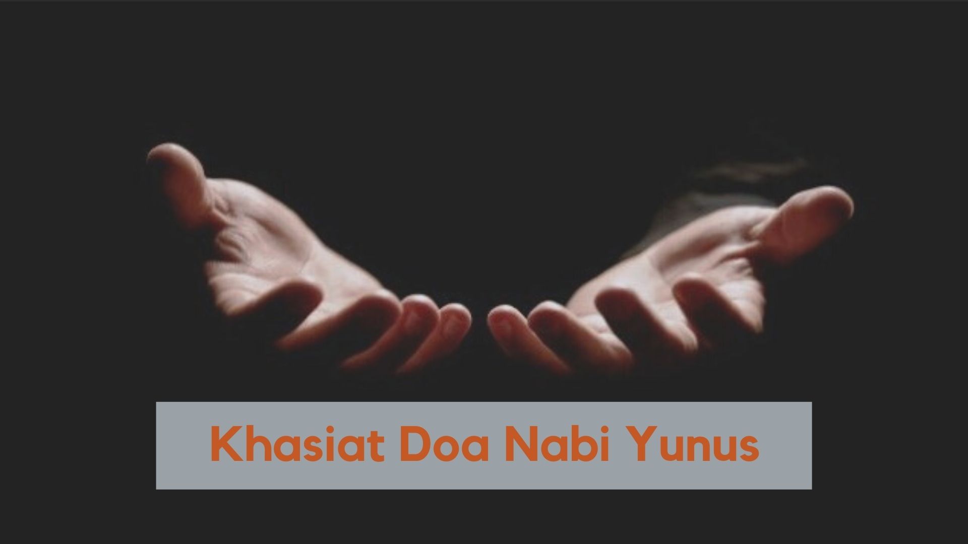 √ Doa Nabi Yunus Rumi, Maksud, Khasiat (Ringkas)